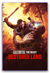 Dying Light: The Beast - Restored Land (RUS/ENG/MULTi17) [Repack]